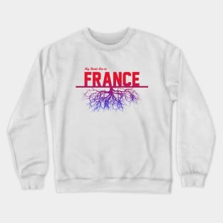 My Roots Are in France Crewneck Sweatshirt